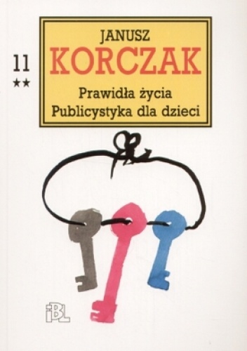 Prawidła życia. Publicystyka dla dzieci, cz. 2 - Janusz Korczak,  praca zbiorowa