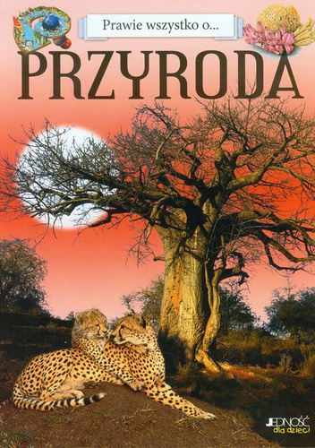 Prawie wszystko o... Przyroda - praca zbiorowa