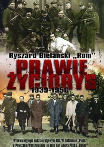 Prawie życiorys 1939-1956 - Ryszard Bielański