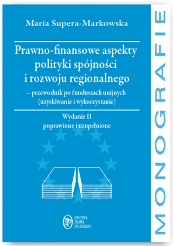 Prawno-finansowe aspekty polityki spójności i rozwoju regionalnego - Maria Supera-Markowska