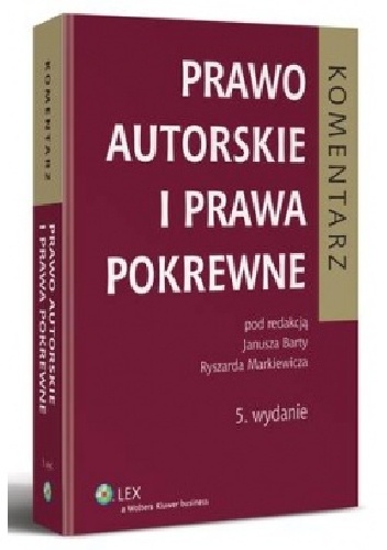 Prawo autorskie i prawa pokrewne. Komentarz