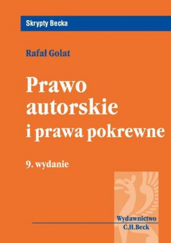 Prawo autorskie i prawa pokrewne. Wydanie 9 - Rafał Golat