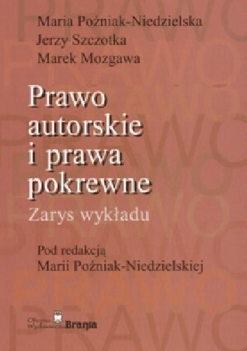Prawo autorskie i prawa pokrewne. Zarys wykładu