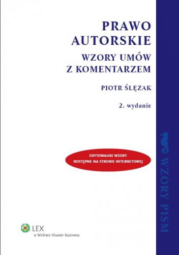 Prawo autorskie. Wzory umów z komentarzem - Piotr Ślęzak