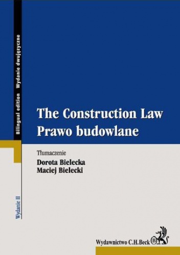 Prawo budowlane. The Construction Law - Maciej Bielecki, Bielecka Dorota