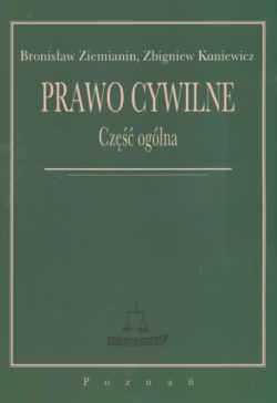 Prawo cywilne. Część ogólna - Bronisław Ziemianin, Zbigniew Kuniewicz