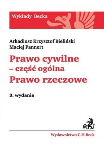Prawo cywilne - część ogólna. Prawo rzeczowe. Wydanie 3 - Krzysztof Bieliński Arkadiusz, Pannert Maciej