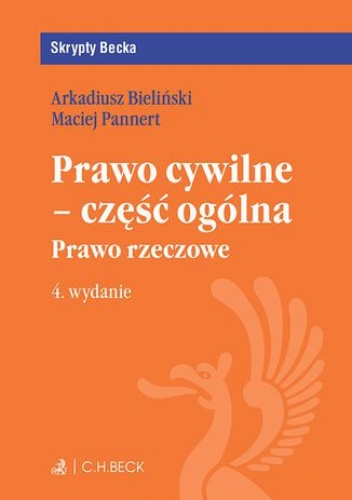 Prawo cywilne - część ogólna. Prawo rzeczowe. Wydanie 4 - Krzysztof Bieliński Arkadiusz, Pannert Maciej