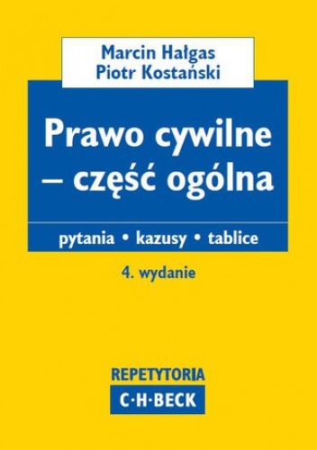 Prawo cywilne - część ogólna. Pytania. Kazusy. Tablice. Wydanie 4 - Marcin Hałgas, Piotr Kostański