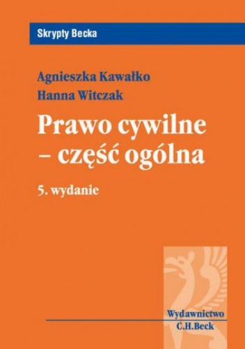 Prawo cywilne - część ogólna. Wydanie 5 - Hanna Witczak, Agnieszka Kawałko