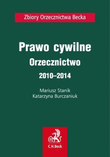 Prawo cywilne. Orzecznictwo 2010-2014 - Stanik Mariusz, Burczaniuk Katarzyna