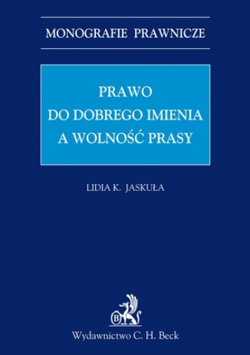 Prawo do dobrego imienia a wolność prasy - K. Jaskuła Lidia