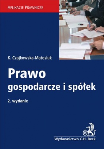 Prawo gospodarcze i spółek - Katarzyna Czajkowska-Matosiuk