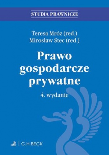 Prawo gospodarcze prywatne. Wydanie 4 - Mirosław Stec, Teresa Mróz