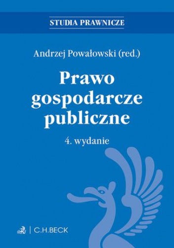Prawo gospodarcze publiczne. Wydanie 4 - Andrzej Powałowski