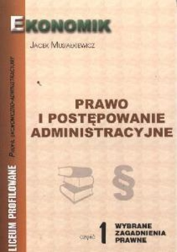 Prawo i postępowanie administracyjne 1 - Jacek Musiałkiewicz