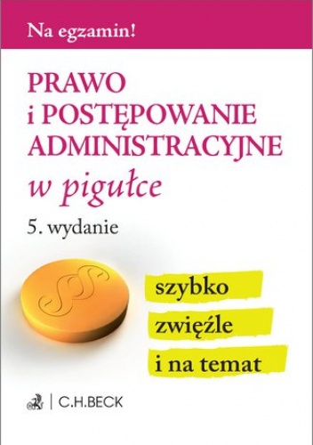 Prawo i postępowanie administracyjne w pigułce. Wydanie 5 - Aneta Gacka-Asiewicz