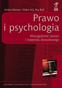 Prawo i psychologia. Wiarygodność zeznań i materiału dowodowego - Amina Memon
