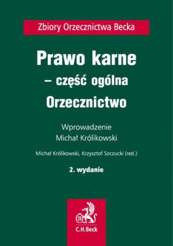 Prawo karne - część ogólna. Orzecznictwo. Wydanie 2 - Michał Królikowski, Szczucki Krzysztof