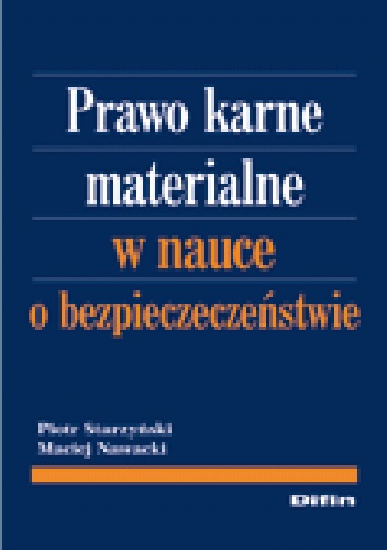 Prawo karne materialne w nauce o bezpieczeństwie - Piotr Starzyński, Maciej Nawacki