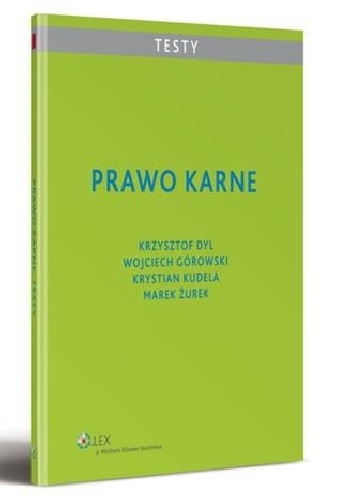 Prawo Karne. Testy - Krzysztof Dyl, Wojciech Górowski