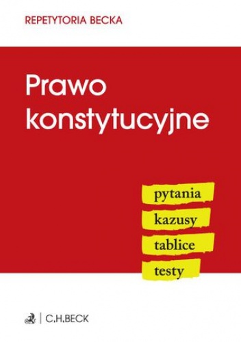 Prawo konstytucyjne. Pytania. Kazusy. Tablice. Testy - Aneta Flisek