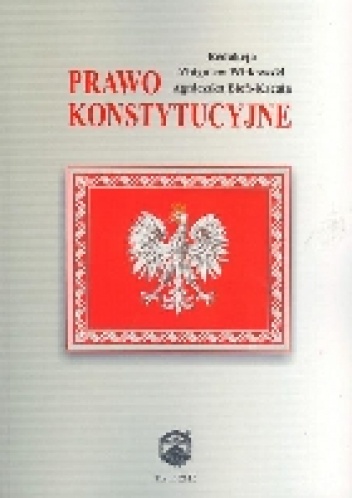 Prawo konstytucyjne - Zbigniew Witkowski, Agnieszka Bień-Kacała