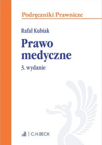 Prawo medyczne. Wydanie 3 - Kubiak Rafał