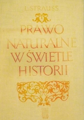 Prawo naturalne w świetle historii - Leo Strauss