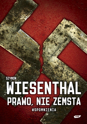 Prawo, nie zemsta. Wspomnienia - Szymon Wiesenthal