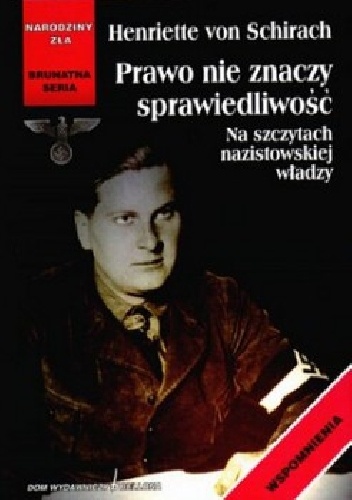 Prawo nie znaczy sprawiedliwość - Henriette Schirach