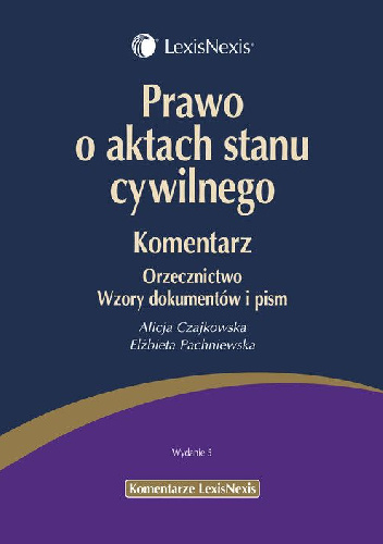 Prawo o aktach stanu cywilnego Komentarz - Alicja Czajkowska, Elżbieta Pachniewska