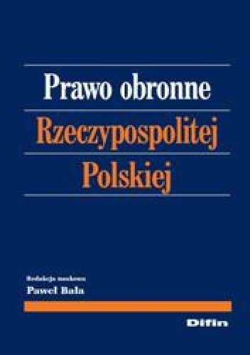 Prawo obronne Rzeczypospolitej Polskiej - Paweł Bała