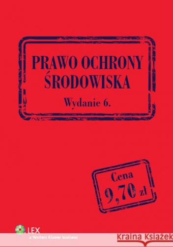 Prawo ochrony środowiska. Wydanie 6 - praca zbiorowa