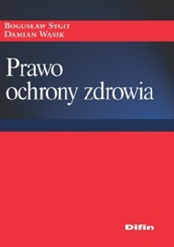 Prawo ochrony zdrowia - Bogusław Sygit, Damian Wąsik