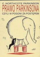 Prawo Parkinsona czyli w pogoni za postępem - Cyril Northcote Parkinson