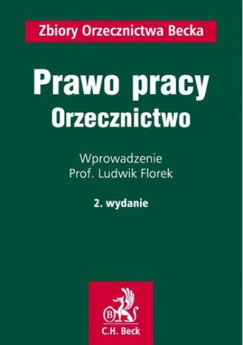 Prawo pracy. Orzecznictwo - Ludwik Florek
