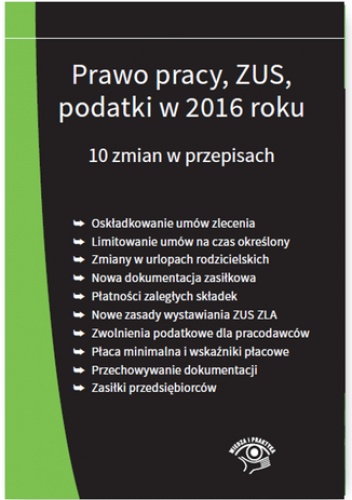 Prawo pracy, ZUS, podatki w 2016 roku. 10 zmian w przepisach - stan prawny na 1 stycznia 2016 - pracy prawo