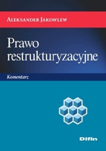 Prawo restrukturyzacyjne. Komentarz - Aleksander Jakowlew