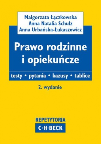 Prawo rodzinne i opiekuńcze. Testy. Pytania. Kazusy. Tablice - Małgorzata Łączkowska, Natalia Schulz Anna