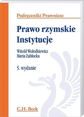 Prawo rzymskie. Instytucje - Witold Wołodkiewicz, Maria Zabłocka