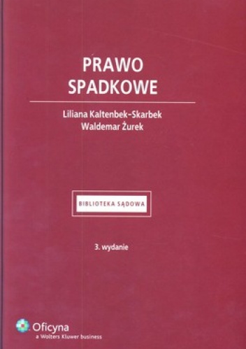 Prawo spadkowe - Liliana Kaltenbek-Skarbek, Waldemar Żurek