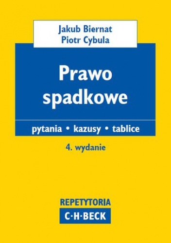 Prawo spadkowe. Pytania. Kazusy. Tablice. Wydanie 4 - Piotr Cybula, Biernat Jakub
