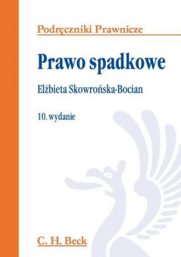 Prawo spadkowe. Wydanie 10 - Elżbieta Skowrońska-Bocian