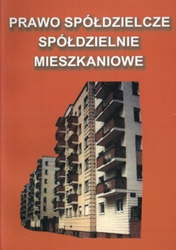 Prawo spółdzielcze spółdzielcze mieszkaniowe - Marek Jakubek