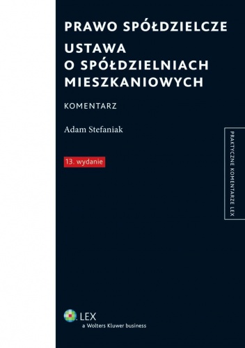 Prawo spółdzielcze. Ustawa o spółdzielniach mieszkaniowych. Komentarz - Adam Stefaniak
