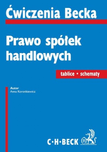 Prawo spółek handlowych. Tablice. Schematy - Koronkiewicz Anna
