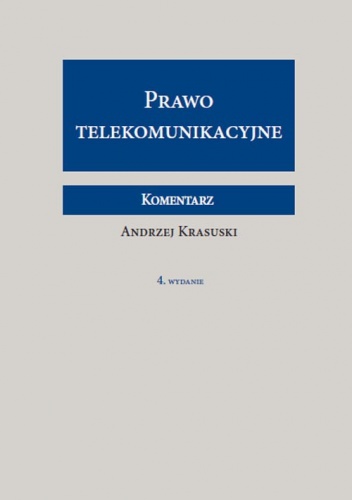 Prawo telekomunikacyjne. Komentarz - Andrzej Krasuski