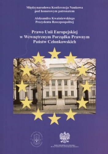 Prawo Unii Europejskiej w Wewnętrznym Porządku Prawnym Państw Członkowskich