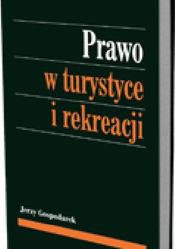 Prawo w turystyce i rekreacji - Jerzy Gospodarek